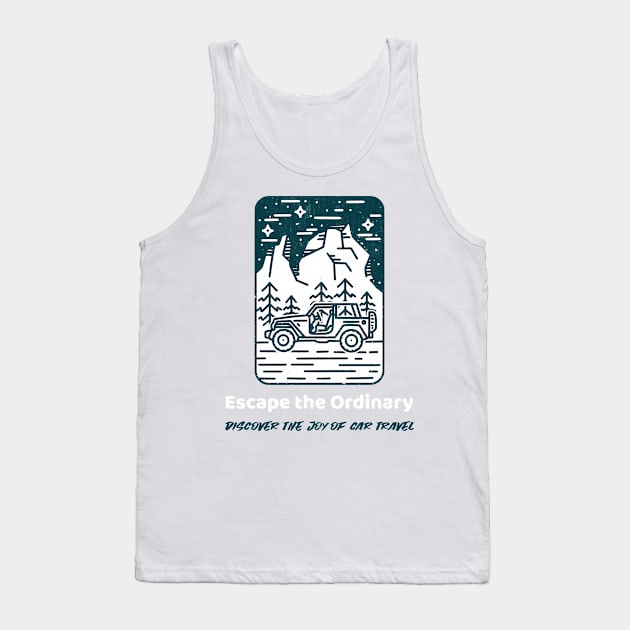 Escape the Ordinary: Discover the Joy of Car Travel Tank Top by 4evercooldesigns